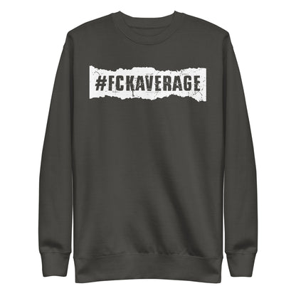Fckaverage Premium Sweatshirt