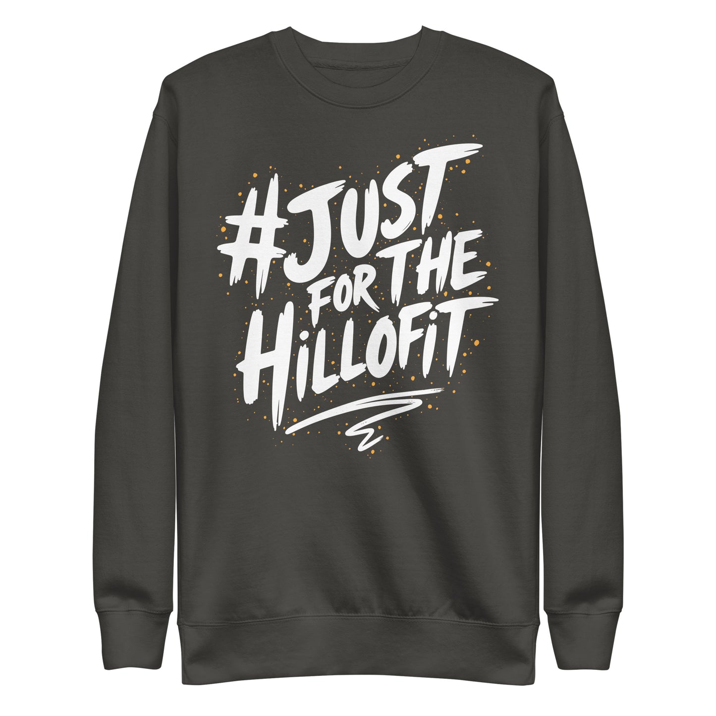 Just Hillofit Premium Sweatshirt