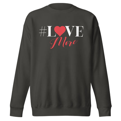 Love More Sweatshirt