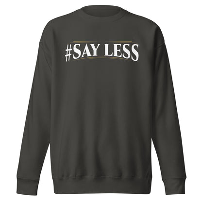 Sayless Sweatshirt