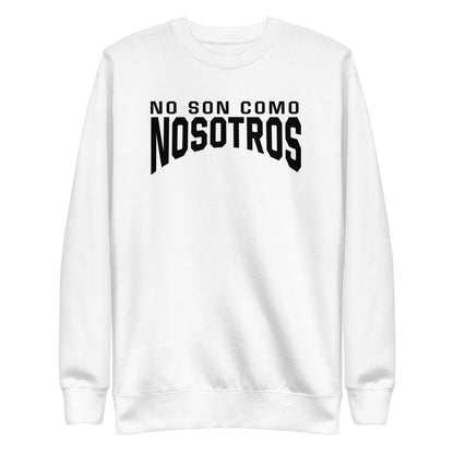 Non Son Como Nosotros Sweatshirt