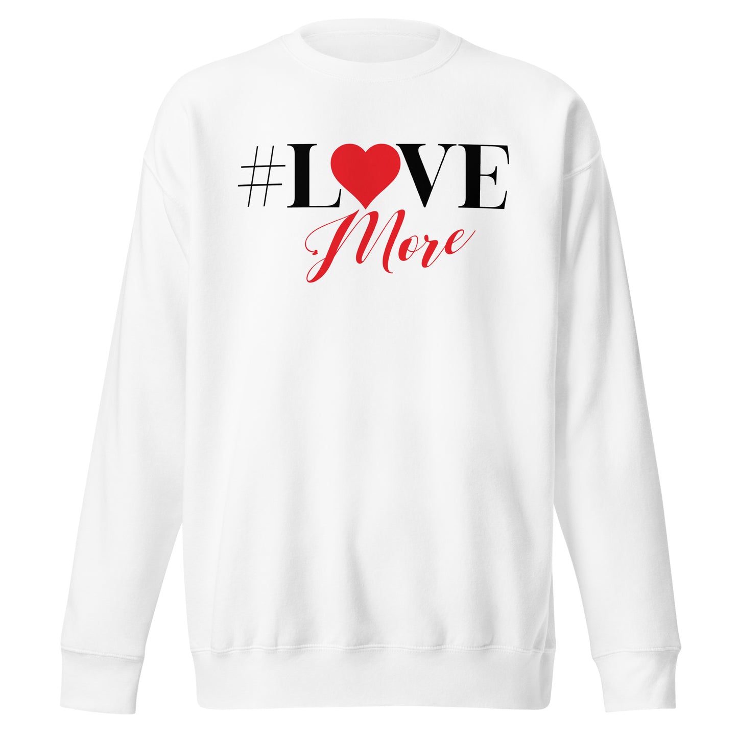 Love More Signature Sweatshirt