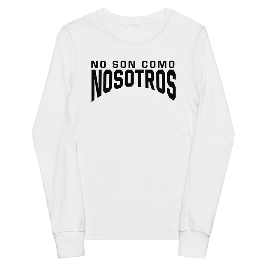 Non Son Como Nosotros Kids Long Sleeve Tee