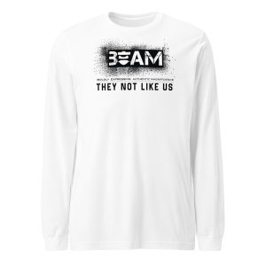 Beam They Not Like Us  Long Sleeve Tee