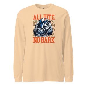All Bite No Bark long sleeve tee